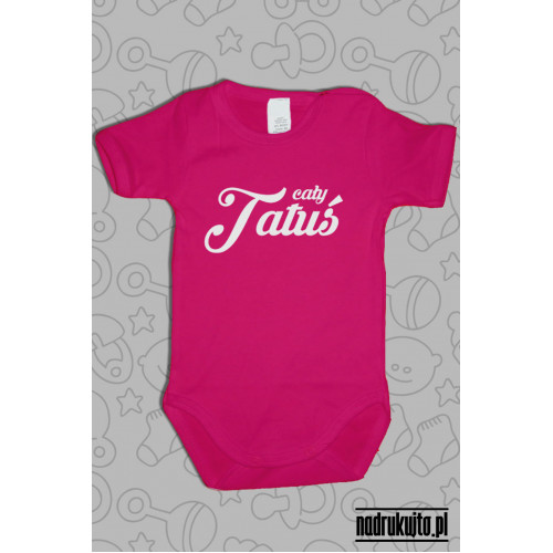 Cały Tatuś - Body dziecięce z nadrukiem