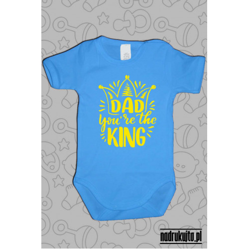 DAD You are the KING - body z nadrukiem Tato jesteś Królem