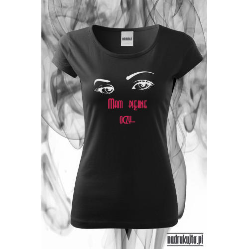 Mam piękne oczy... - Koszulka z nadrukiem