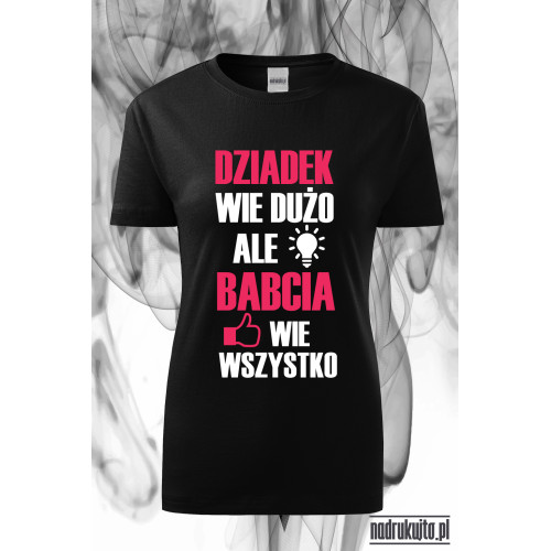 Babcia wie wszystko - Koszulka z nadrukiem idealna na dzień Babci