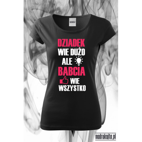 Babcia wie wszystko - Koszulka z nadrukiem idealna na dzień Babci