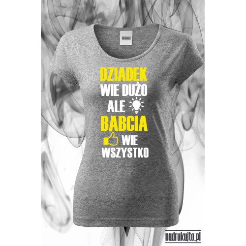 Babcia wie wszystko - Koszulka z nadrukiem idealna na dzień Babci