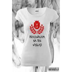 40 lat pracowałam na ten wygląd - super koszulka z nadrukiem