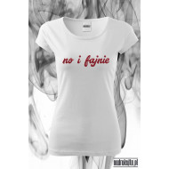 No i fajnie - koszulka z nadrukiem