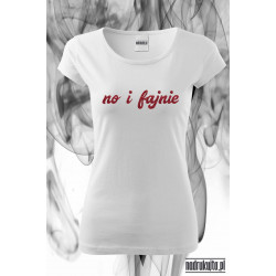 No i fajnie - koszulka z nadrukiem
