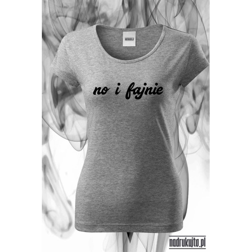 No i fajnie - koszulka z nadrukiem