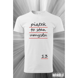 Piątek to stan umysłu - koszulka z nadrukiem