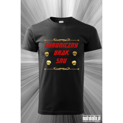 Chroniczny brak snu - Koszulka z nadrukiem