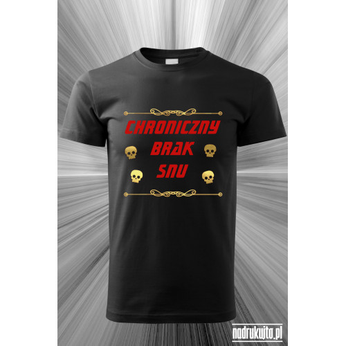 Chroniczny brak snu - Koszulka z nadrukiem