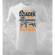 Koszulka dla Dziadka - jeśli Dziadek nie naprawi