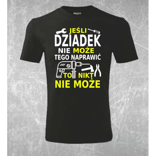 Koszulka dla Dziadka - jeśli Dziadek nie naprawi