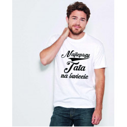 Najlepszy Tata na świecie - koszulka z nadrukiem