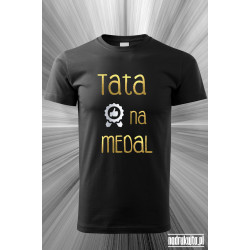 Tata na medal - koszulka z nadrukiem