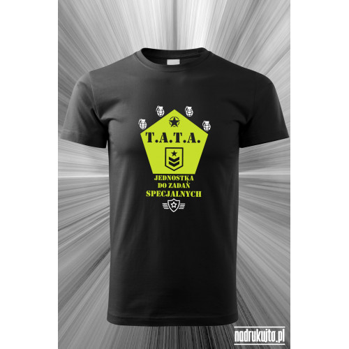 Tata jednostka do zadań specjalnych - koszulka z nadrukiem