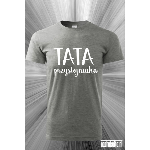 TATA przystojniaka - Koszulka z nadrukiem